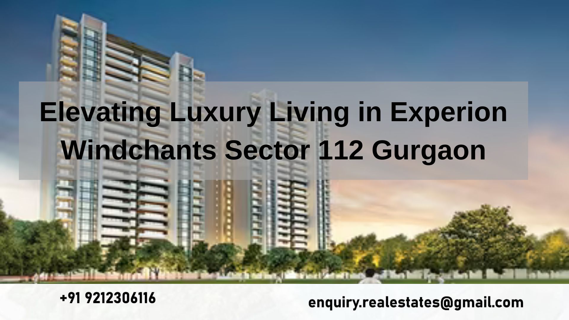 Elevating Luxury Living in Experion Windchants Sector 112 Gurgaon